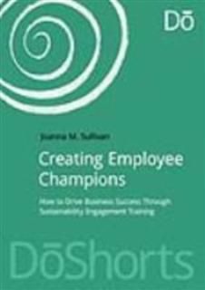 Creating Employee Champions, Joanna M. Sullivan