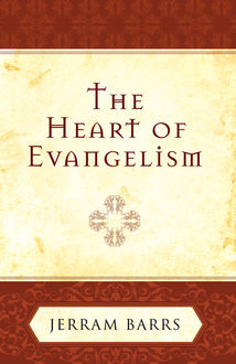 The Heart of Evangelism, Jerram Barrs