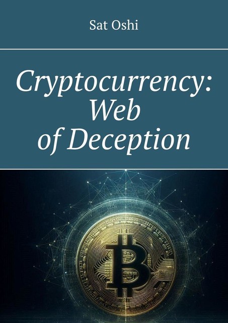 Cryptocurrency: Web of Deception, Sat Oshi