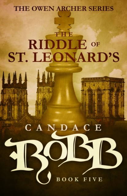 The Riddle of St. Leonard's, Candace Robb