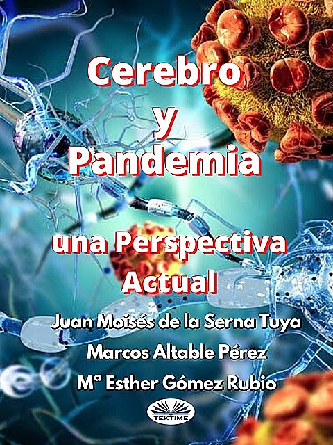 Cerebro Y Pandemia: Una Perspectiva Actual, Juan Moisés De La Serna Tuya, Marcos Altable Pérez
