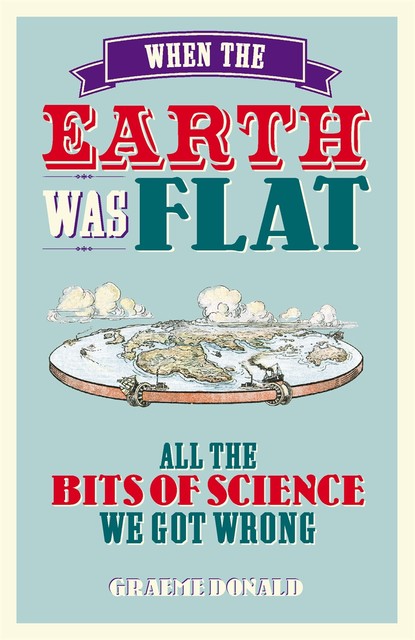 When the Earth Was Flat, Graeme Donald