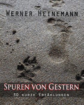 Spuren von Gestern, Werner Heinemann