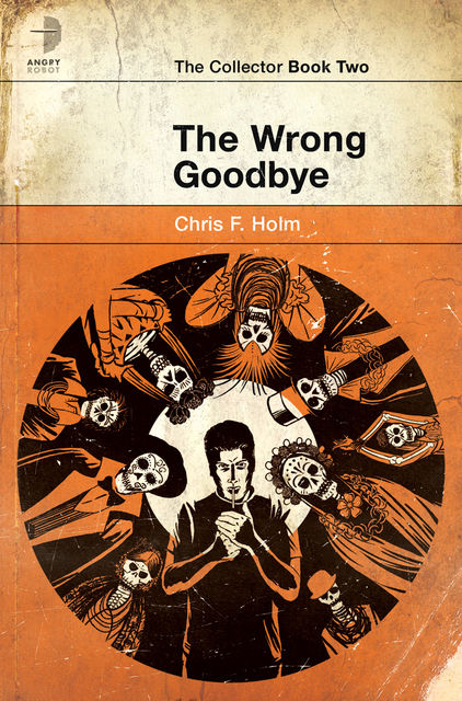 The Wrong Goodbye, Chris Holm