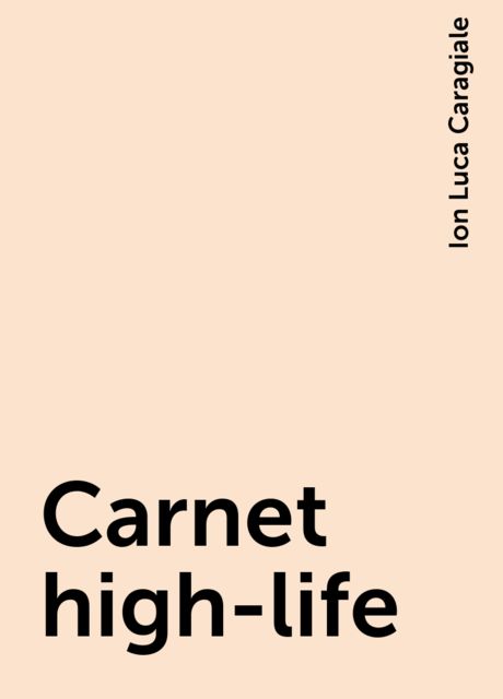 Carnet high-life, Ion Luca Caragiale