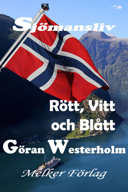Sjömansliv 6 – Rött, vitt och blått, Göran Westerholm