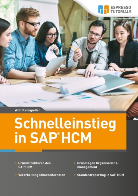 Schnelleinstieg in SAP HCM, Wolf Kanngießer