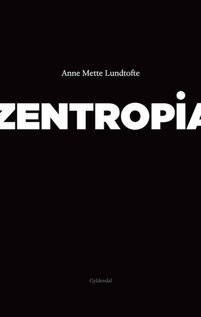 Zentropia, Anne Mette Lundtofte