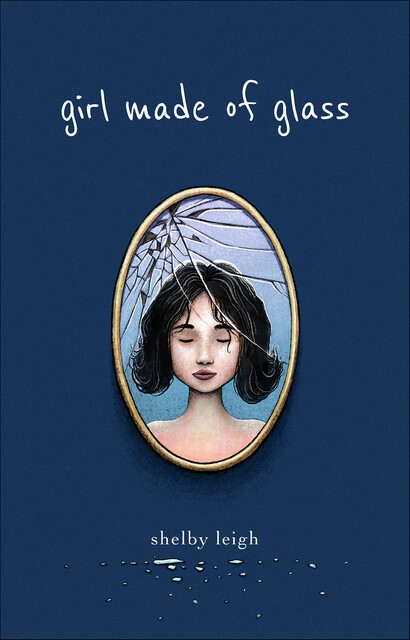 Girl Made of Glass, Shelby Leigh