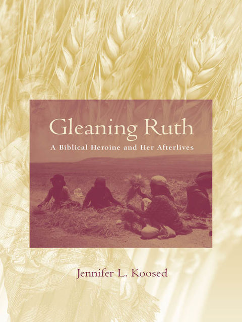 Gleaning Ruth, Jennifer L.Koosed