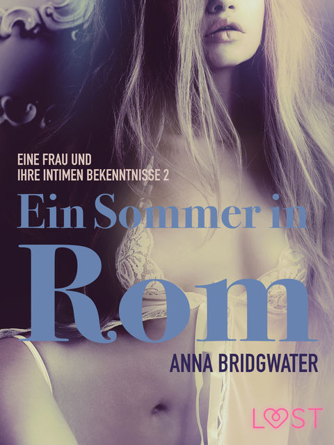 Ein Sommer in Rom – eine Frau und ihre intimen Bekenntnisse 2, Anna Bridgwater