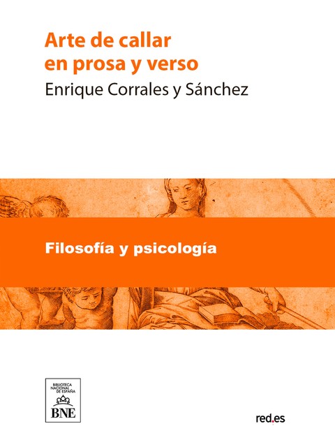 Arte de callar en prosa y verso, Enrique Corrales y Sánchez