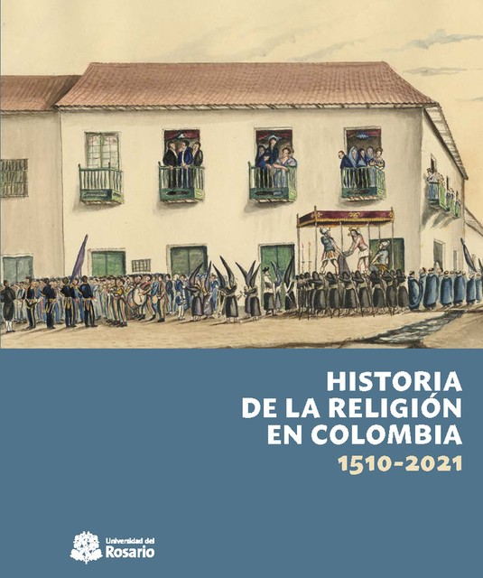 Historia de la religión en Colombia, 1510–2021, José David Cortés Guerrero