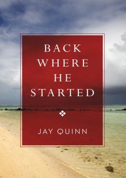 Back Where He Started, Jay Quinn