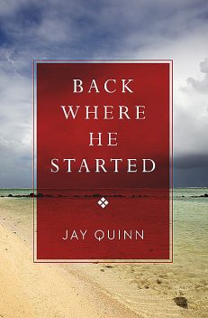 Back Where He Started, Jay Quinn