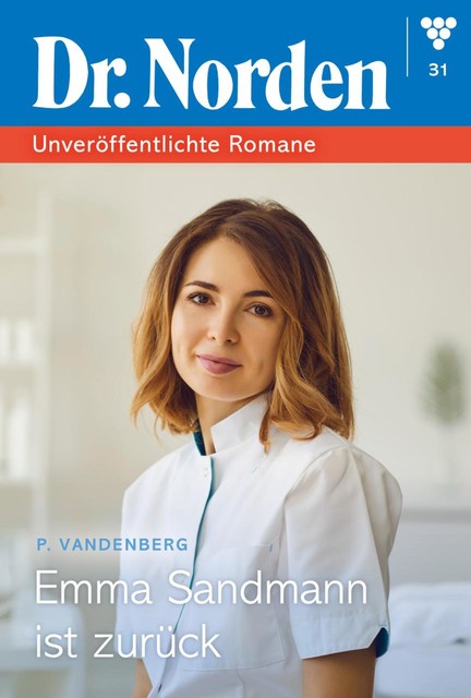 Dr. Norden – Unveröffentlichte Romane 31 – Arztroman, Patricia Vandenberg