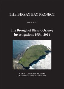 The Birsay Bay Project Volume 3, Christopher Morris