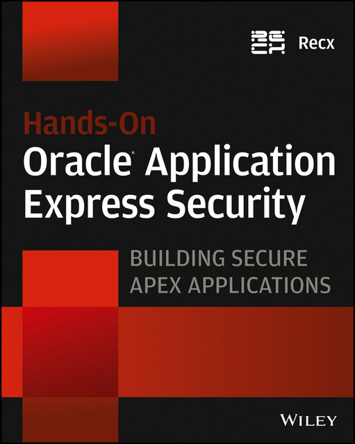 Hands-On Oracle Application Express Security, Recx