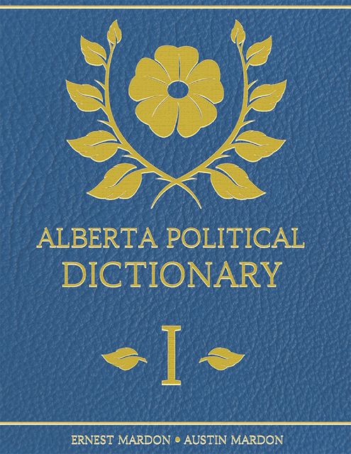 Alberta Political Dictionary I, Austin Mardon, Ernest Mardon