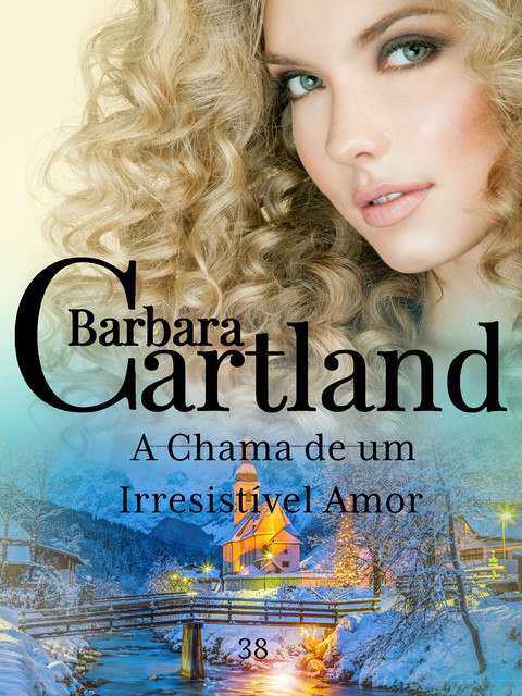 A Chama de um Irresistível Amor, Barbara Cartland