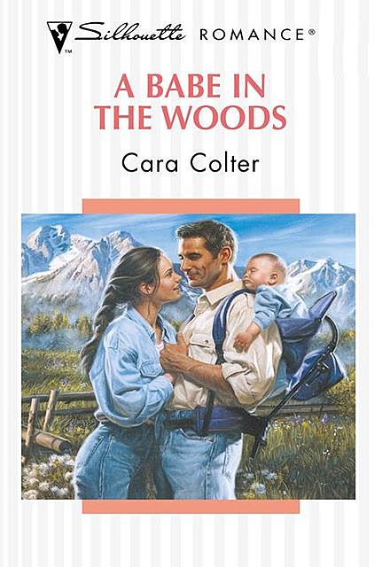 A Babe In The Woods, Cara Colter