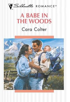 A Babe In The Woods, Cara Colter