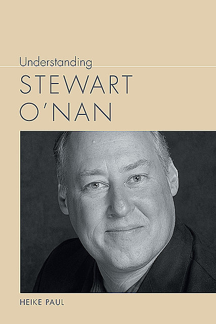 Understanding Stewart O'Nan, Heike Paul