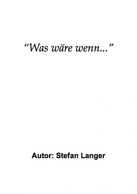 «Was wäre wenn…», Stefan Langer