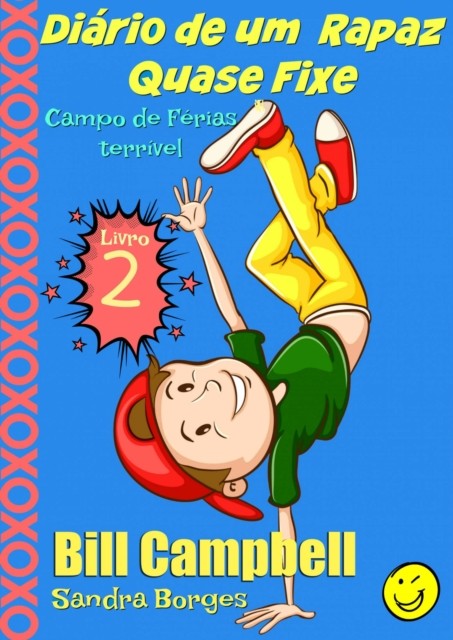Diário de um Rapaz Quase Fixe Livro 2 Campo de Férias terrível, Bill Campbell