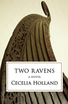Two Ravens, Cecelia Holland