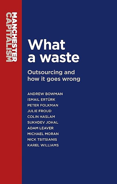 What a waste, Andrew Bowman, Ismail Ertürk, Julie Froud