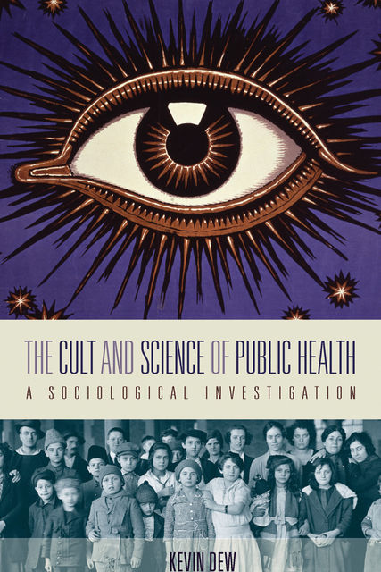 The Cult and Science of Public Health, Kevin Dew