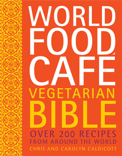 World Food Cafe Vegetarian Bible, Carolyn Caldicott, Chris Caldicott