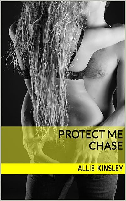Protect Me – Chase, Allie Kinsley