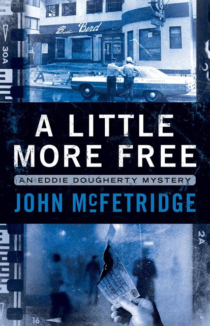 A Little More Free, John McFetridge