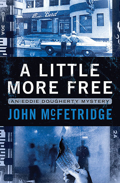 A Little More Free, John McFetridge