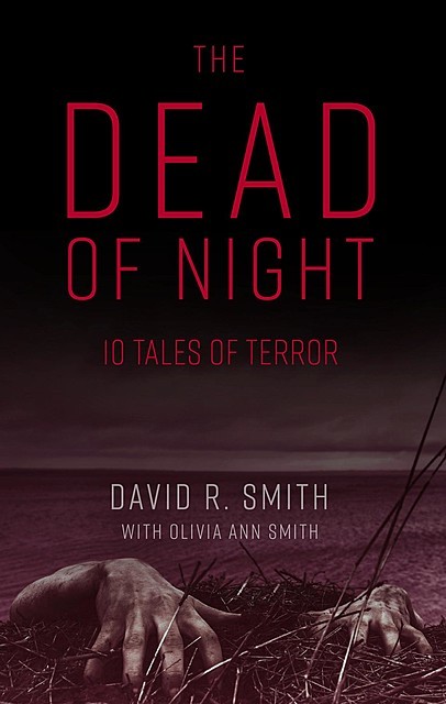 The Dead of Night, David Smith, Olivia Smith