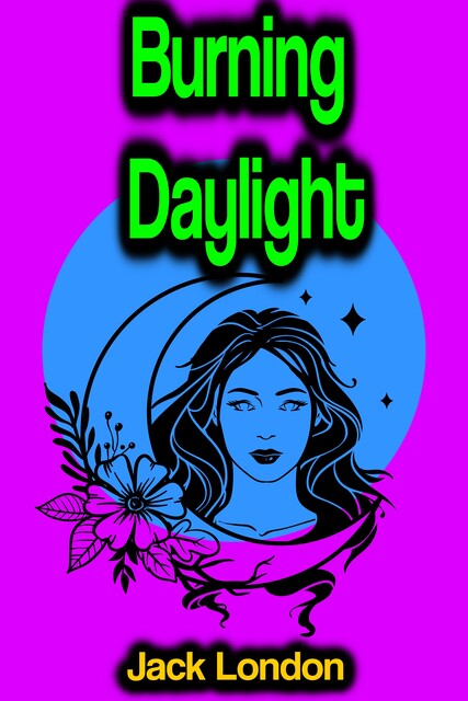 Burning Daylight, Jack London