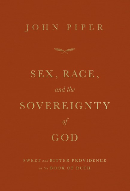 Sex, Race, and the Sovereignty of God, John Piper