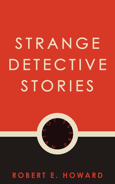 Strange Detective Stories, Robert E.Howard