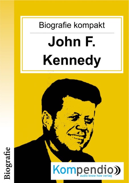 Biografie kompakt: John F. Kennedy, Adam White