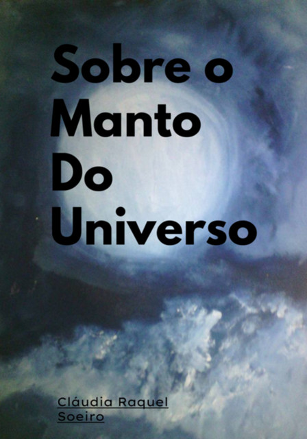 Sobre O Manto Do Universo, Claudia, Raquel Soeiro