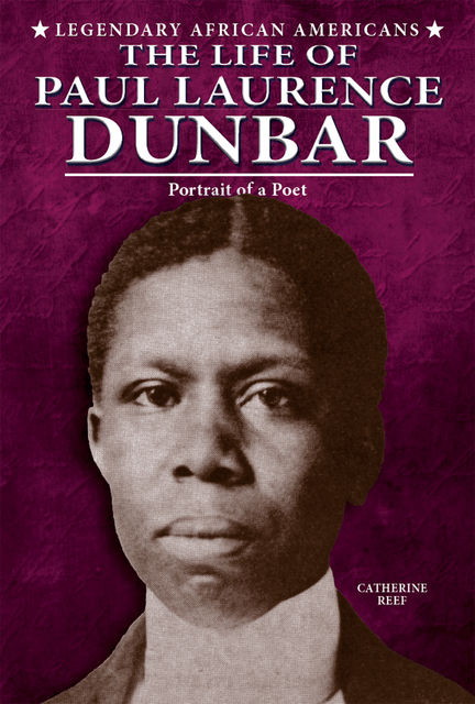The Life of Paul Laurence Dunbar, Catherine Reef