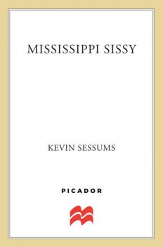 Mississippi Sissy, Kevin Sessums