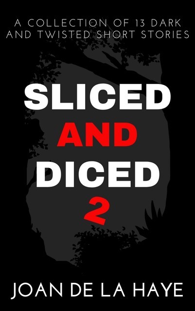 Sliced and Diced 2, Joan De La Haye