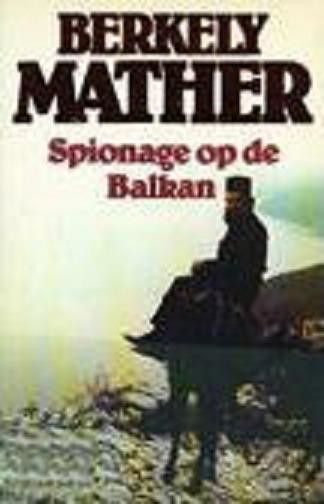 01 Spion op de Balkan, Berkely Mather