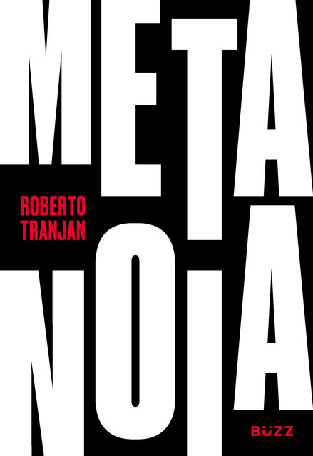 Metanoia, Roberto Tranjan