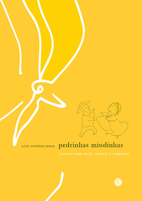 Pedrinhas miudinhas, Luiz Antonio Simas