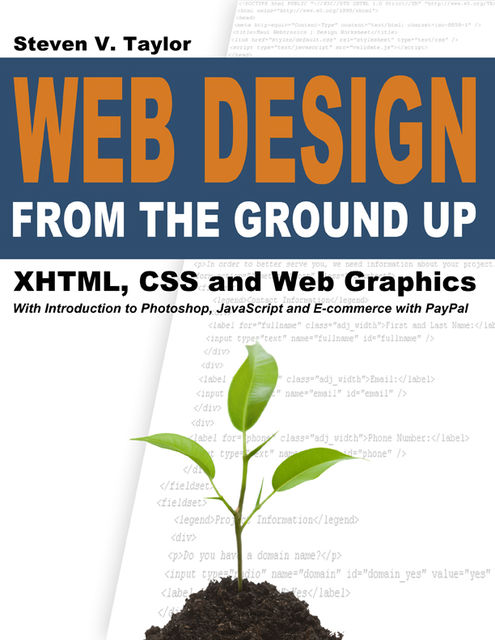 Web Design from the Ground Up, Steven V.Taylor