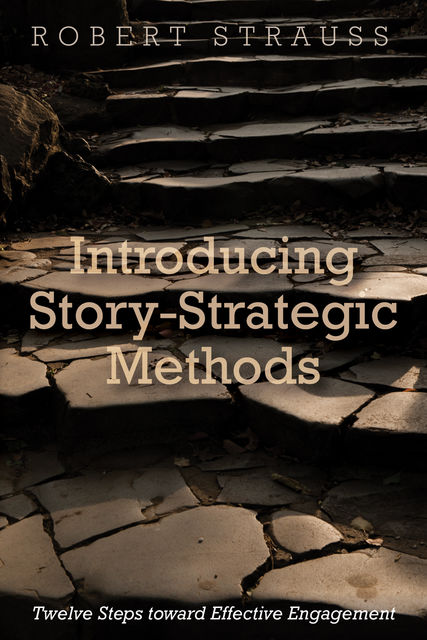 Introducing Story-Strategic Methods, Robert Strauss